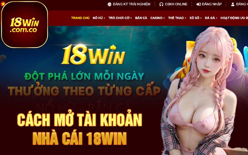 Cách mở tài khoản nhà cái 18Win