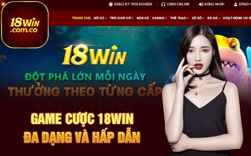 Game cược 18Win đa dạng và hấp dẫn