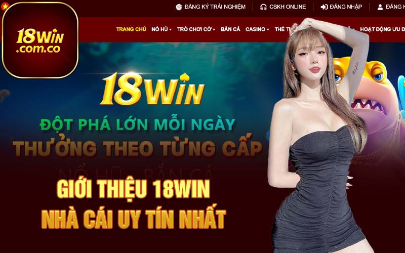 Giới thiệu 18Win nhà cái uy tín nhất 