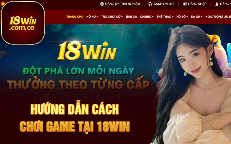 Hướng dẫn cách chơi game tại 18Win 