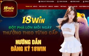 Hướng dẫn đăng ký 18Win