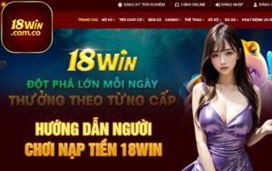 Hướng dẫn người chơi nạp tiền 18Win