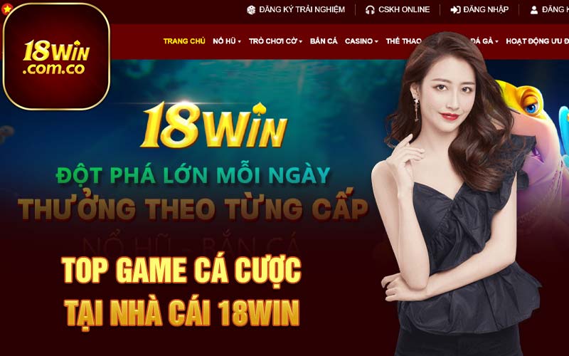 Top game cá cược tại nhà cái 18Win 