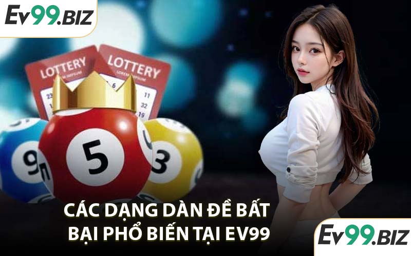 Các dạng dàn đề bất bại phổ biến tại EV99